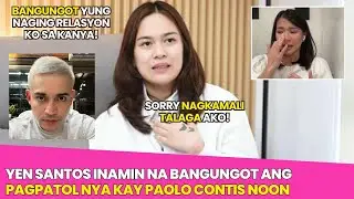 Yen Santos INAMIN na BANGUNGOT ang BUHAY nya sa PILING ni Paolo Contis at NAG-SORRY kay LJ REYES