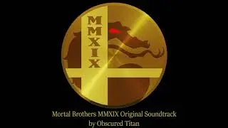 Mortal Brothers MMXIX Soundtrack: Smashrealm's Freedom