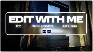 Edit with me| 2 Hour Focus Session With Lo-Fi Music + Rain sound  | 1hr-10min-1hr| DAY 01