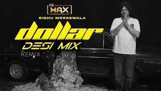 Dollar Sidhu Moose Wala | Desi Mix | Dj Max | Remix | Punjabi New Song latest |