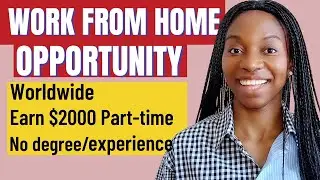 Work from home opportunity worldwide 🌎 2022 | Earn up to $2000 monthly part-time | No experience