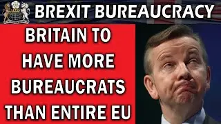 Brexit to Mean More Bureaucracy for Britain