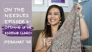 On The Needles Ep. 6: The knitting clinic is open | An Aussie Knitting Podcast, February 2022