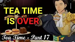 I'M DONE WITH TEA | Fire Emblem: Three Houses - Tea Time 17