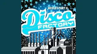 Disco Factory Medley Part II (Club Mix) - (Lady Marmelade / Saturday Night Fever / It's Raining...