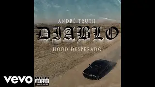 Andre' Truth - Diablo (Hood Desperado [Audio])