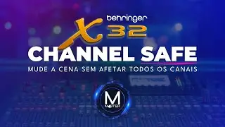 Como trocar de CENA na X32 sem alterar todos os canais - CHANNEL SAFE • GrupoMaster.Pro