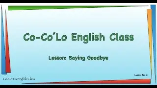 Co-Co&rsquo;Lo English Lesson: Goodbye ESL Teacher easy learn method real life English new lesson each day