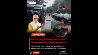PM&rsquo;s Car Spotted at Local Car Wash, Raising Security Alarms. JK VIRAL NEWS