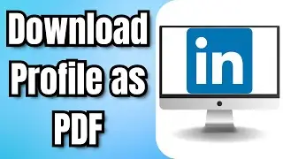 How To Download LinkedIn Profile As PDF - Full Guide