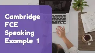 Cambridge FCE B2 Speaking Mock Exam