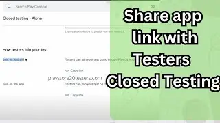 How to Share App Link with Testers Closed Testing. Play Store 20 testers