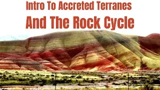 Intro to Accreted Terranes & The Rock Cycle for High School and beyond. NGSS: HS-ESS1-5, HS-ESS2-1