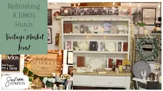 Refinish A 1980's Hutch ~ Spring Market Booth Tour! 🌷