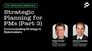 Strategic Planning for PMs (Part 3): Communicating Strategy to Stakeholders