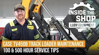 CASE TV450B Compact Track Loader Maintenance | 100 & 500 Hour Service Tips