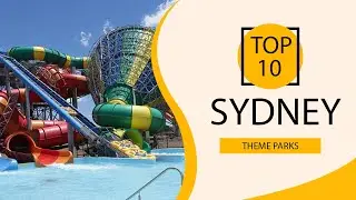 Top 10 Best Theme Parks to Visit in Sydney | Australia - English