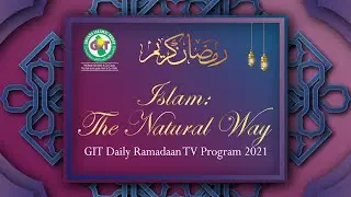 GIT Perspectives - Strengthening Ties of Kinship in Ramadan - Br. Saeed Khan