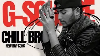 G-SQUARE - CHILL BRO