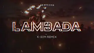 Mix With K-ICM | Lambada | K-ICM Remix