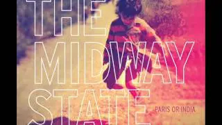 The Midway State - Alive