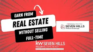 Earn From Real Estate Without Selling Full-Time: KW7H Referral Brokerage