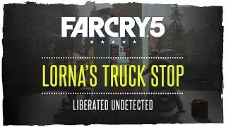 Far Cry 5 - Lorna&rsquo;s Truck Stop Liberated Undetected
