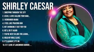 Shirley Caesar ~ Best Gospel Worship Songs ~ Top Praise Gospel Songs 2024