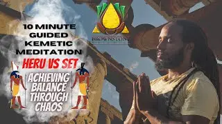10 minute guided Kemetic Meditation: Heru vs Set 