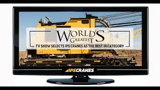 IPS CRANES FEATURED ON WORLD'S GREATEST TV SHOW