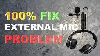 External Mic Problem 100% FIX