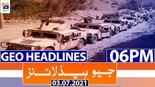 Geo Headlines 06 PM | 3rd July 2021