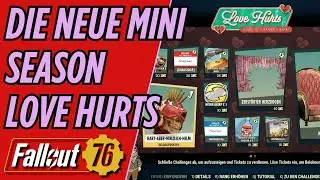 Die neue Mini Season - Love Hurts 💔 - ☢️FALLOUT 76☢️