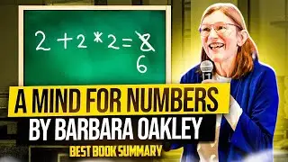 A Mind For Numbers by Barbara Oakley — Best Book Summary