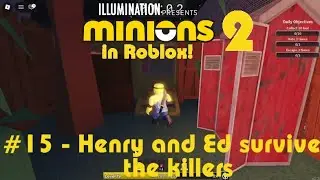Minions in ROBLOX! (Season 2) Episode 15 | Henry and Ed survive the killers