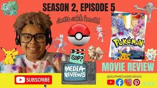 S2 E05 - Pokémon: The First Movie – Mewtwo Strikes Back | Sup? Media Reviews Podcast