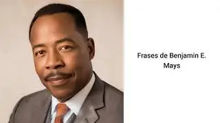 Famoso frases de Benjamin E. Mays