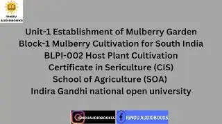 Unit-1 Establishment of Mulberry Garden Block-1 BLPI 002 CIS SOA #ignou #mulberry #ignouuniversity