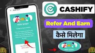 Cashify Refer and Earn | Cashify App से ₹100 Bonus कैसे पाएं | Step by Step Guide