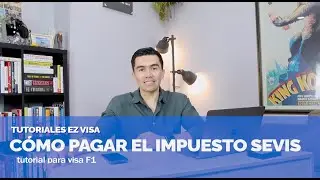 &iquest;Como pagar el SEVIS? - Tutorial | EZ Visa