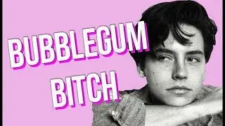 cole sprouse || bubblegum bitch