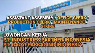 Loker Batam PT Industries Partner Indonesia // PT Gaoyi Packaging Indonesia Loker Batam hari ini