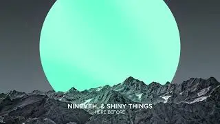 nineveh. & shiny things - Here Before