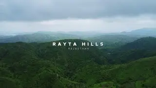 Rayta Hills | Hidden Beauty | Offbeat Destination Udaipur | 4K Cinematic |  Things To Do | Rajasthan