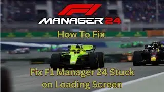 How To Fix F1 Manager 24 Stuck on Loading Screen Error on PC #f1manager24