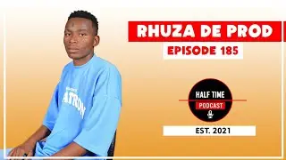 185 | Rhuza De Prod on New Ep, Papa Rhulani, Manager Steven Makhongele, Benny Mayengani, Producing