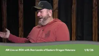 AM Live on EOA with Dan Landa from Eastern Oregon Veterans 1/8/26