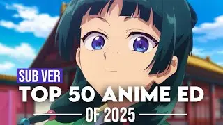 Top 50 Anime Endings of 2025 (Subscribers Version)