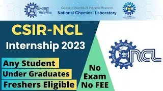CSIR-NCL Internship 2023 | Any Student | Freshers | Under Graduates  | Latest Internships 2023