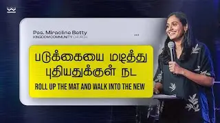 ROLL UP THE MAT AND WALK INTO THE NEW | Tamil Sermon | Pr.Miraclin Betty Isaac 